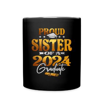 Proud Sister of a 2024 Graduate Class of 2024 - Full Colour Mug - black - Front