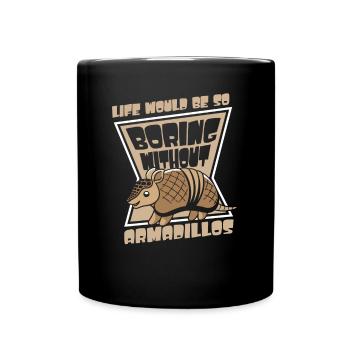 Life Would Be Boring Without Armadillos Pink - Full Colour Mug - black - Front