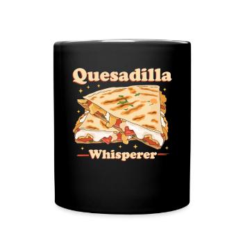 Quesadilla Quesadillas Tortilla Gift - Full Colour Mug - black - Front