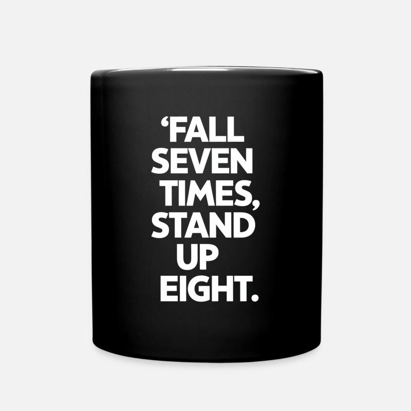 Fall Seven Times Stand Up Eight Motivation - Tasse einfarbig - Schwarz