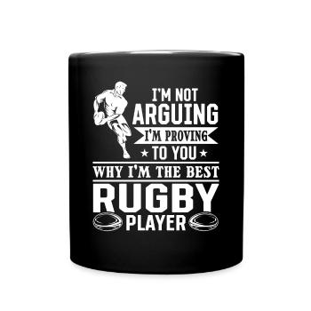 I'm proving to you why I'm the best Rugby player - Full Colour Mug - black - Front