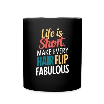 Live Short and Hair Throw Fabulous - Full Colour Mug - black - Front