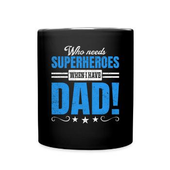 Superhero Dad Better Than Any Comic Book Hero - Full Colour Mug - black - Front
