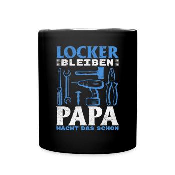Locker bleiben Papa macht das schon - Vatertag - Tasse einfarbig - Schwarz - Vorne