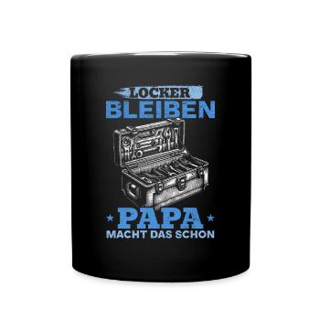 Locker bleiben Papa macht das schon - Vatertag - Tasse einfarbig - Schwarz - Vorne