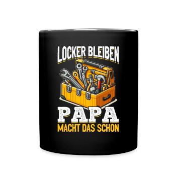 Locker bleiben Papa macht das schon - Vatertag - Tasse einfarbig - Schwarz - Vorne