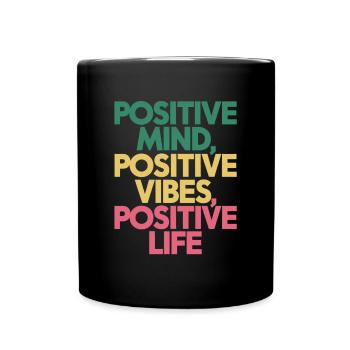 Positive Mind Vibes Life Motivation - Full Colour Mug - black - Front