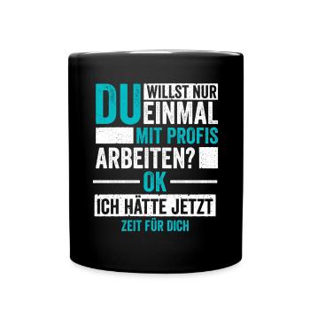 Einmal mit Profis Arbeiten Handwerker - Tasse einfarbig - Schwarz - Vorne