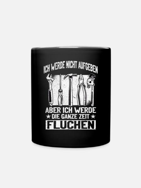 Handwerker Nie aufgeben, kreativ fluchen! - Tasse einfarbig - Schwarz