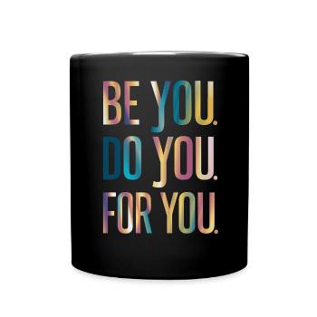 Be You Do You For You Inspiration - Full Colour Mug - black - Front