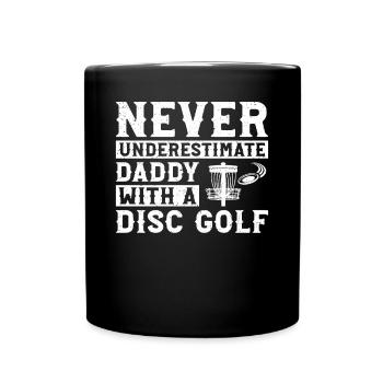 Never underestimate daddy with a disc golf - Full Colour Mug - black - Front