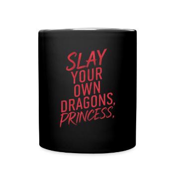 Slay Your Own Dragons Princess Motivation - Full Colour Mug - black - Front