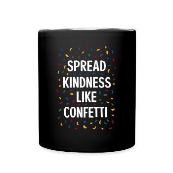Spread Kindness Like Confetti - Full Colour Mug - black - Front