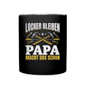 Locker bleiben Papa macht das schon - Vatertag - Tasse einfarbig - Schwarz - Vorne