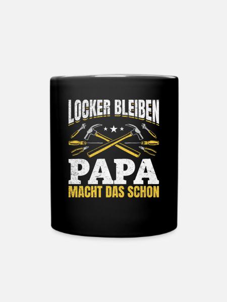 Locker bleiben Papa macht das schon - Vatertag - Tasse einfarbig - Schwarz