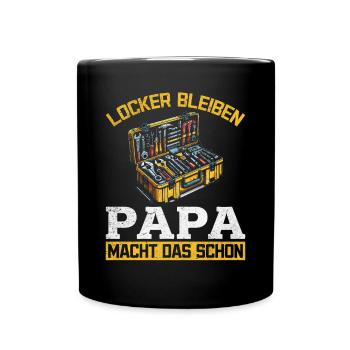 Locker bleiben Papa macht das schon - Vatertag - Tasse einfarbig - Schwarz - Vorne