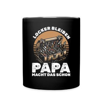 Locker bleiben Papa macht das schon - Vatertag - Tasse einfarbig - Schwarz - Vorne