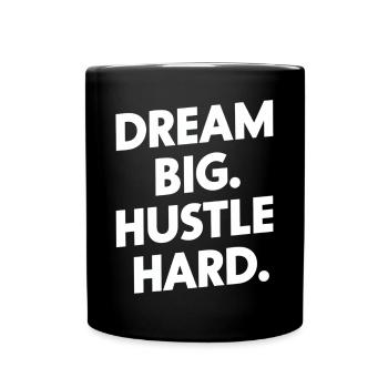 Dream Big Hustle Hard Motivation - Full Colour Mug - black - Front