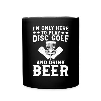 Je ne suis là que pour jouer au disc golf et boire de la bière - D - Mug uni - noir - Devant