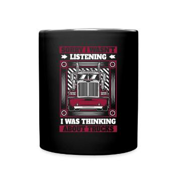 Was Thinking About Trucks Trucker Truckie Lover - Full Colour Mug - black - Front