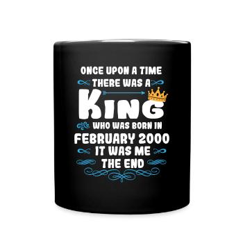 Once upon a time there was a king. February 2000 Birthday - Full Colour Mug - black - Front