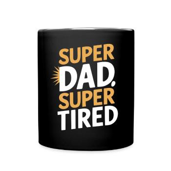 Super Dad Super Müde Statement - Tasse einfarbig - Schwarz - Vorne