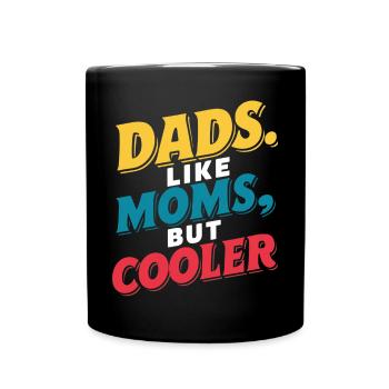 Dads Like Moms Just Cool Saying - Full Colour Mug - black - Front