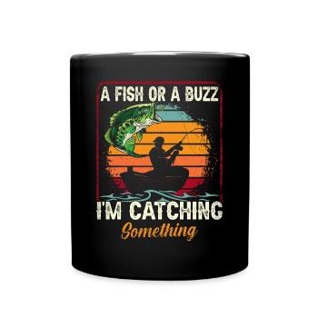 A Fish or a buzz I'm catching Something - Full Colour Mug - black - Front