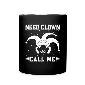 Circus Graphic Need Clown Call Me Circus Gifts - Full Colour Mug - black - Front