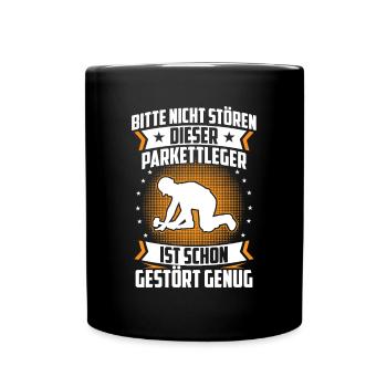 Parkettleger ist gestört genug Fliesenleger - Tasse einfarbig - Schwarz - Vorne