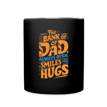 The Bank Of Dad Always Open For Hugs - Full Colour Mug - black - Front