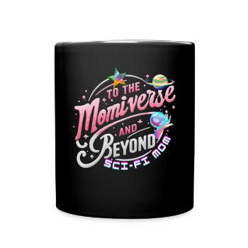 Maman de science-fiction, vers le Momiverse et au-delà de la galaxie - Mug uni - noir - Devant