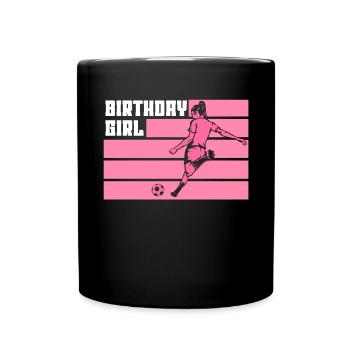 Geburtstagsmädchen Fußball Bday Party Thema - Tasse einfarbig - Schwarz - Vorne