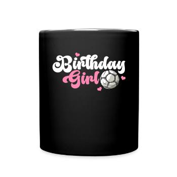 Geburtstagsmädchen Fußball Bday Party Thema - Tasse einfarbig - Schwarz - Vorne