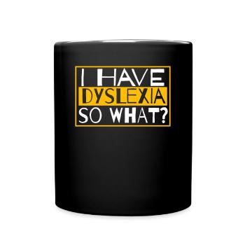 Ich habe Legasthenie, also was für eine Apraxie, Legasthenie - Tasse einfarbig - Schwarz - Vorne