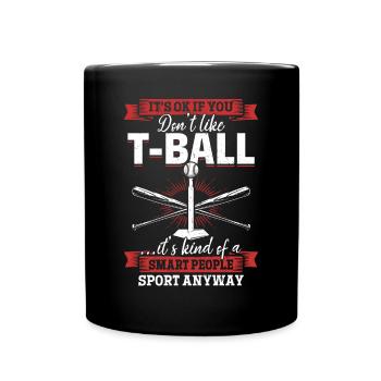 It's ok if you don't like T-ball... - Funny Tee-ba - Tasse einfarbig - Schwarz - Vorne