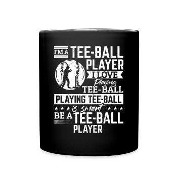 I'm a Tee-ball Player. I love playing Tee-ball - Tasse einfarbig - Schwarz - Vorne