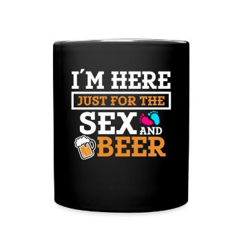 Ich Bin Nur Für Den Sex Und Das Bier Hier - Tasse einfarbig - Schwarz - Vorne