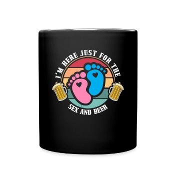 Ich Bin Nur Für Den Sex Und Das Bier Hier - Tasse einfarbig - Schwarz - Vorne