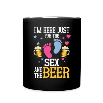 Ich Bin Nur Für Den Sex Und Das Bier Hier - Tasse einfarbig - Schwarz - Vorne