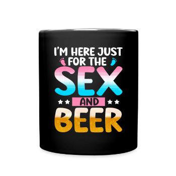 Ich Bin Nur Für Den Sex Und Das Bier Hier - Tasse einfarbig - Schwarz - Vorne