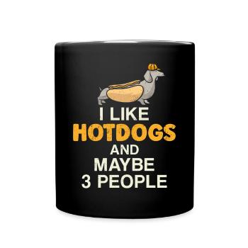 Hot Dog Adult I Like Hot Dogs And - Tasse einfarbig - Schwarz - Vorne