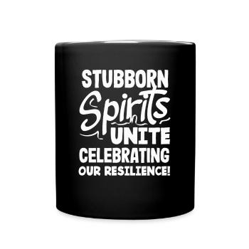 Stubborn Spirits Unite: Celebrating Our Resilience - Tasse einfarbig - Schwarz - Vorne