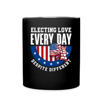 Electing Love Every Day Unity Patriotic American - Full Colour Mug - black - Front
