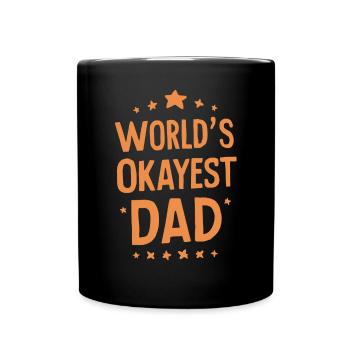 Worlds Okayest Dad Einzigartiger Spruch - Tasse einfarbig - Schwarz - Vorne
