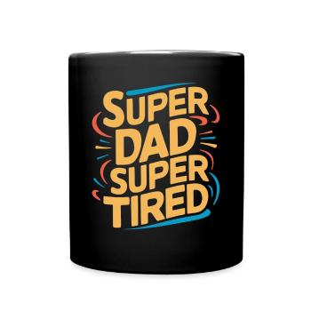 Super papa Super fatigué Dictons drôles - Mug uni - noir - Devant