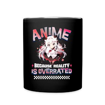 Anime Because Reality Is Overrated - Full Colour Mug - black - Front