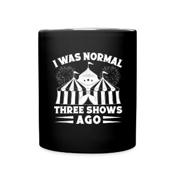 Circus Graphic I Was Normal 3 Shows Ago Gifts - Full Colour Mug - black - Front
