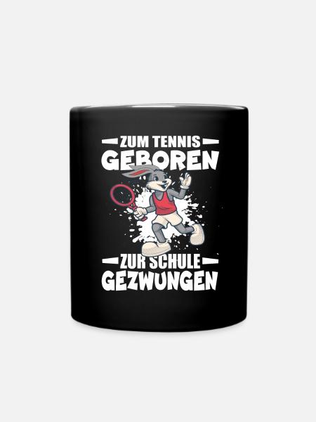 Zum Tennis Geboren Zur Schule Gezwungen - Tasse einfarbig - Schwarz