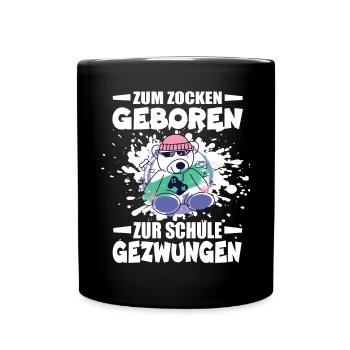 Zum Zocken Geboren Zur Schule Gezwungen - Tasse einfarbig - Schwarz - Vorne